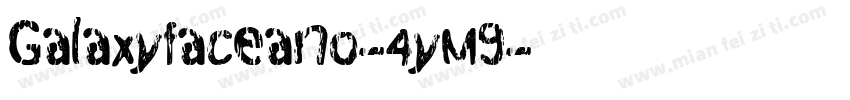 Galaxyfaceano-4yM9字体转换