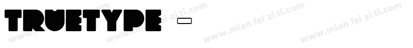 truetype西方字体转换