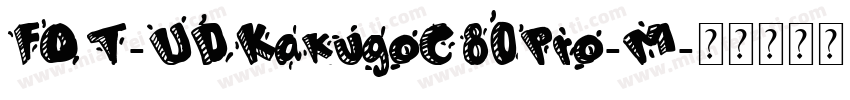 FOT-UDKakugoC80Pro-M字体转换