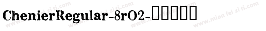 ChenierRegular-8rO2字体转换