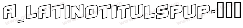 a_LatinoTitulSpUp字体转换