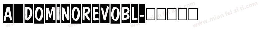 a_DomInoRevObl字体转换