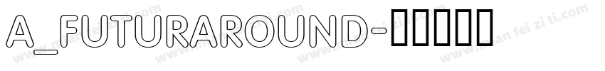 a_FuturaRound字体转换