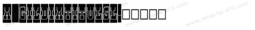 a_GildiaTitulSl字体转换