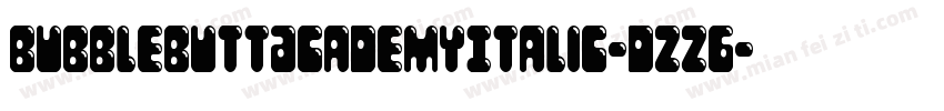 BubbleButtAcademyItalic-dzz6字体转换