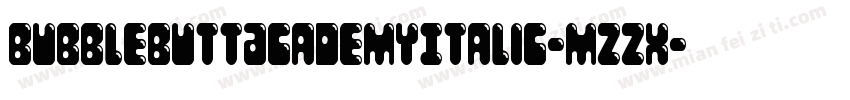 BubbleButtAcademyItalic-mzzx字体转换