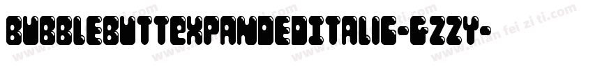 BubbleButtExpandedItalic-gzzY字体转换