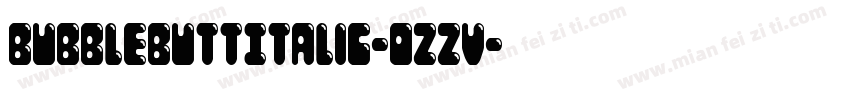 BubbleButtItalic-ozzV字体转换
