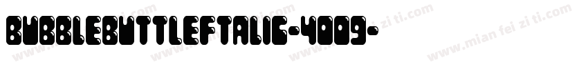 BubbleButtLeftalic-4OO9字体转换