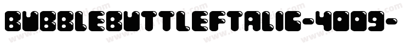 BubbleButtLeftalic-4OO9字体转换