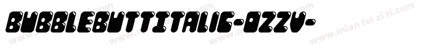 BubbleButtItalic-ozzV字体转换
