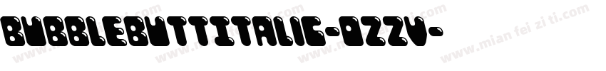BubbleButtItalic-ozzV字体转换