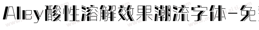 Aley酸性溶解效果潮流字体字体转换