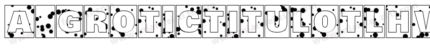 a_GroticTitulOtlHv字体转换