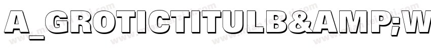 a_GroticTitulB&WHv字体转换