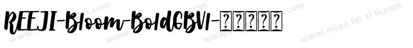 REEJI-B1oom-Bo1dGBV1字体转换