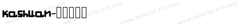Kashuan字体转换