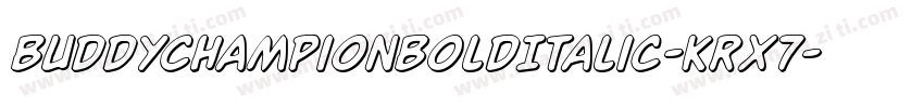 BuddyChampionBoldItalic-KrX7字体转换
