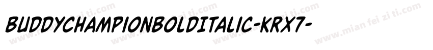 BuddyChampionBoldItalic-KrX7字体转换