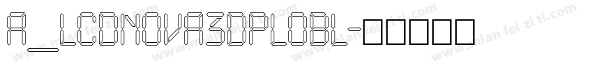 a_LCDNova3DPlObl字体转换