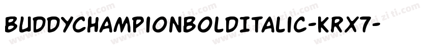 BuddyChampionBoldItalic-KrX7字体转换