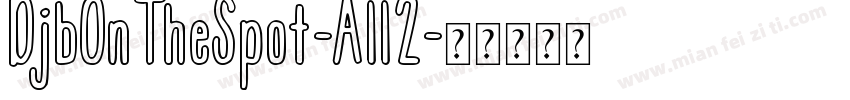 DjbOnTheSpot-All2字体转换