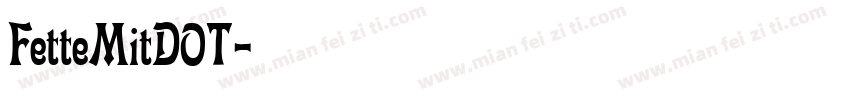 FetteMitDOT字体转换