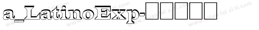 a_LatinoExp字体转换