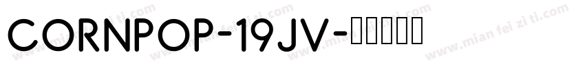 Cornpop-19Jv字体转换