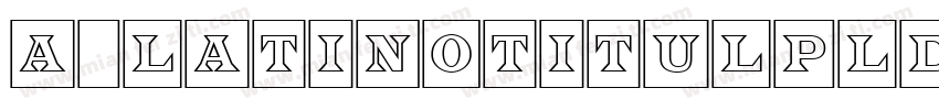 a_LatinoTitulPlDc字体转换