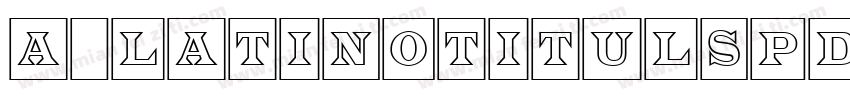 a_LatinoTitulSpDn字体转换