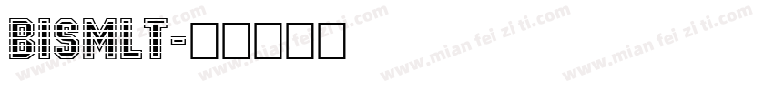 BISMLT字体转换