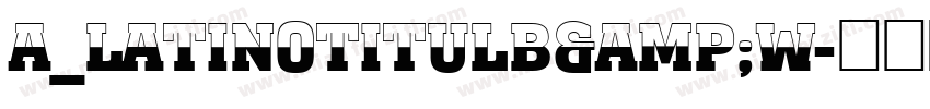 a_LatinoTitulB&W字体转换