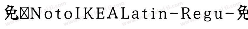 免费NotoIKEALatin-Regu字体转换