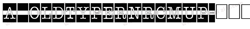 a_OldTyperNrCmUp字体转换