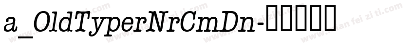 a_OldTyperNrCmDn字体转换