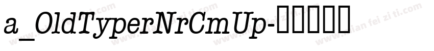 a_OldTyperNrCmUp字体转换