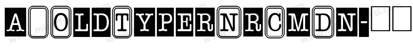 a_OldTyperNrCmDn字体转换