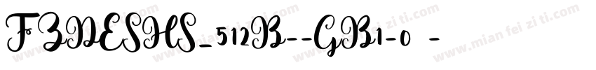FZDESHS_512B--GB1-0字字体转换