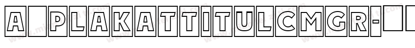a_PlakatTitulCmGr字体转换