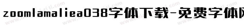 zoomlamaliea038字体下载字体转换