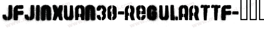 jfjinxuan30-Regularttf字体转换