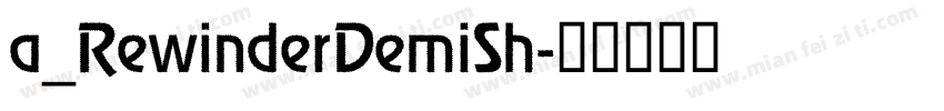 a_RewinderDemiSh字体转换