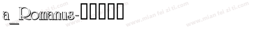 a_Romanus字体转换