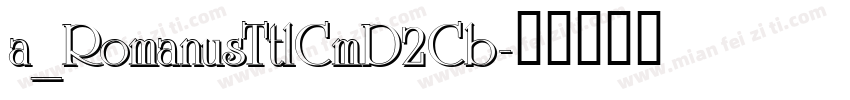 a_RomanusTtlCmD2Cb字体转换