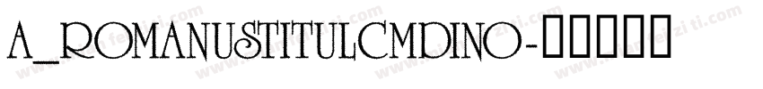 a_RomanusTitulCmDino字体转换