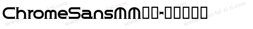 ChromeSansMM字体字体转换