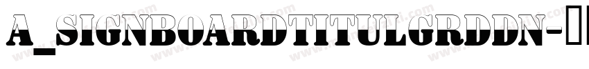 a_SignboardTitulGrdDn字体转换