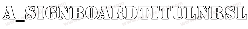 a_SignboardTitulNrSl字体转换