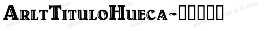 ArltTituloHueca字体转换